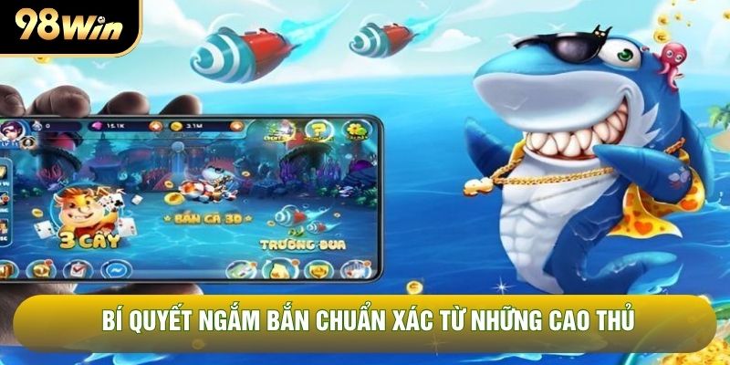 Bí quyết ngắm bắn chuẩn xác từ những cao thủ Bí quyết ngắm bắn chuẩn xác từ những cao thủ