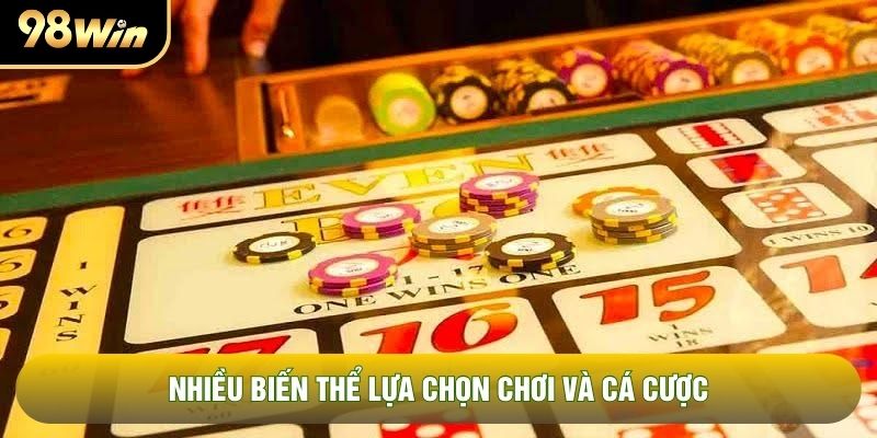 Nhiều biến thể lựa chọn chơi và cá cược Nhiều biến thể lựa chọn chơi và cá cược